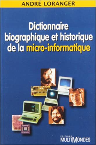 دانلود کتاب Dictionnaire Biographique et Historique de la Micro-Informatique