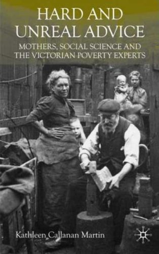 دانلود کتاب Hard and Unreal Advice: Mothers, Social Science the Victorian Poverty Experts