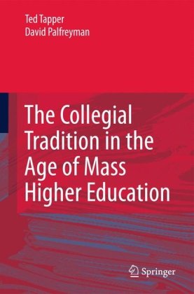 دانلود کتاب The Collegial Tradition in Age of Mass Higher Education