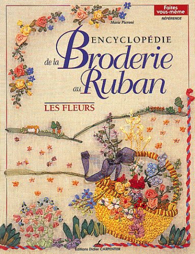 دانلود کتاب Encyclopedie de la broderie au ruban : les fleurs