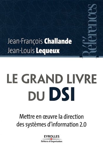 دانلود کتاب Le grand livre du DSI : Mettre en oeuvre la direction des systemes d’information 2.0