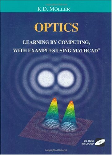دانلود کتاب Optics. Learning by Computer. With Examples Using MathCad: Computing, Maple, Mathcad, Mathematica, and Matlab
