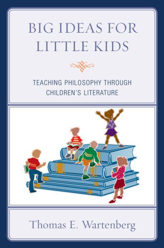 دانلود کتاب Big Ideas for Little Kids: Teaching Philosophy through Children’s Literature