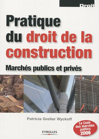 دانلود کتاب Pratique du droit de la construction : Marchés publics et privés