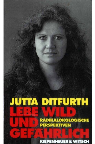 دانلود کتاب Lebe wild und gefahrlich. Radikalokologische Perspektiven