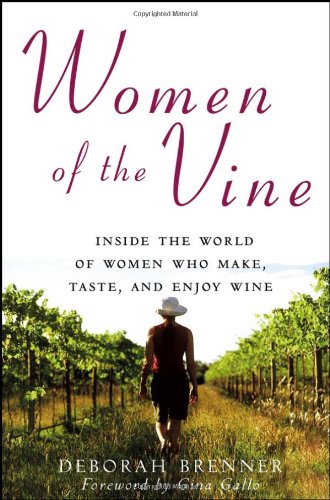 دانلود کتاب Women of the Vine: Inside World Who Make, Taste, and Enjoy Wine