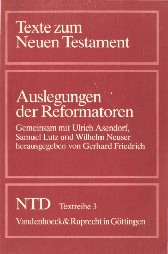 دانلود کتاب Auslegungen der Reformatoren (Texte zum Neuen Testament 3; Das Neue Deutsch