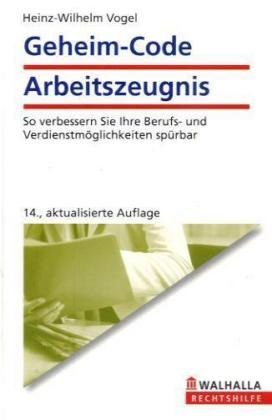 دانلود کتاب Geheim-Code Arbeitszeugnis: So verbessern Sie Ihre Berufs- und Verdienstmoglichkeiten spurbar