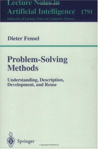 دانلود کتاب Problem-Solving Methods: Understanding, Description, Development, and Reuse