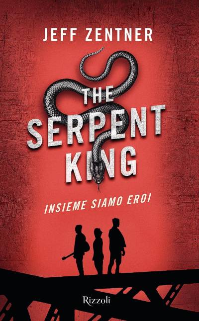 دانلود کتاب The Serpent King. Insieme siamo eroi