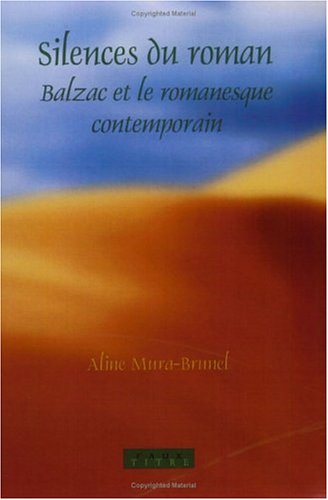 دانلود کتاب Silences du roman : Balzac et le romanesque contemporain (Faux Titre 252
