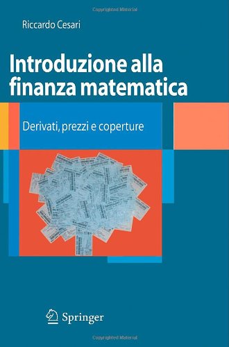 دانلود کتاب Introduzione alla finanza matematica: Derivati, prezzi e coperture (Unitext La Matematica Per Il 3+2) (Italian Edition