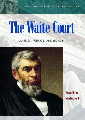 دانلود کتاب The Waite Court: Justices, Rulings, and Legacy (ABC-Clio Supreme Court Handbooks