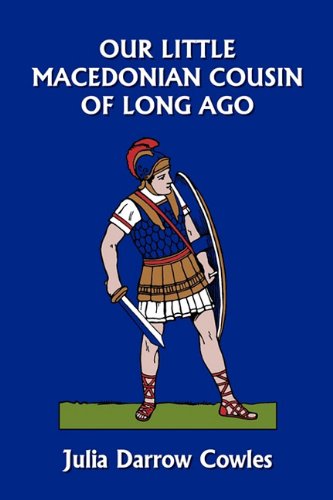 دانلود کتاب Our Little Macedonian Cousin of Long Ago