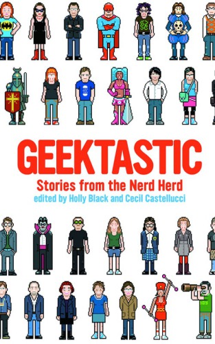 دانلود کتاب Geektastic: Stories from the Nerd Herd