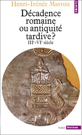 دانلود کتاب Décadence romaine ou Antiquité tardive ? IIIe-IVe siècle