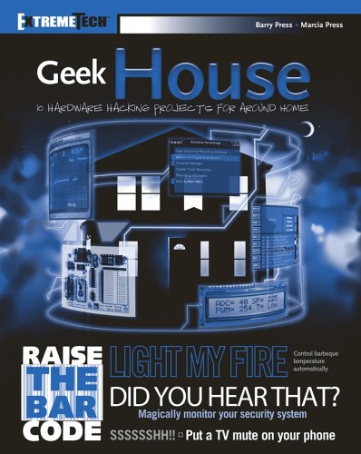 دانلود کتاب Geek House: 10 Hardware Hacking Projects for Around Home (ExtremeTech