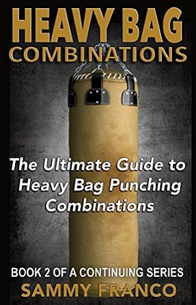 دانلود نسخه کامل کتاب زبان اصلی Heavy Bag Combinations: The Ultimate Guide to Heavy Bag Punching Combinations (Heavy Bag Series Book 2)