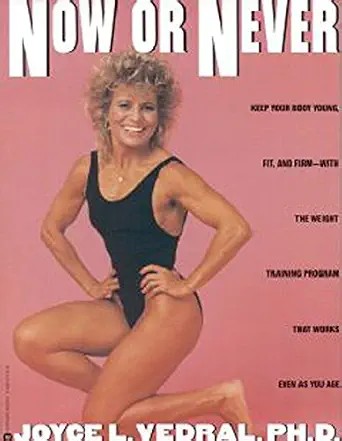 دانلود نسخه کامل کتاب زبان اصلی Now or Never: Keep Your Body Young, Fit and Firm with the Weight Training Program That Works Even as You Age