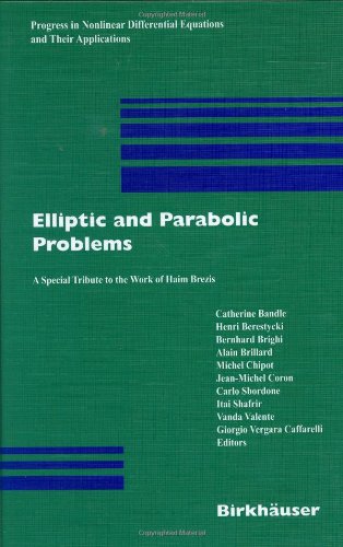 دانلود کتاب Elliptic and Parabolic Problems: A Special Tribute to the Work of Haim Brezis (Progress in Nonlinear Differential Equations Their Applications