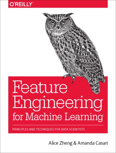 دانلود کتاب Feature Engineering for Machine Learning: Principles and Techniques Data Scientists