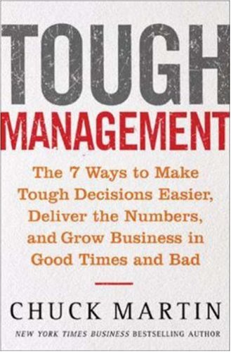 دانلود کتاب Tough Management: The 7 Winning Ways to Make Decisions Easier, Deliver Numbers, and Grow Business in Good Times Bad