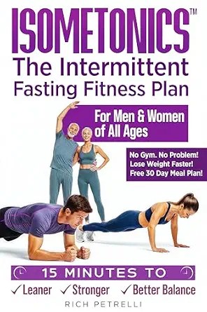 دانلود نسخه کامل کتاب زبان اصلی ISOMETONICS™ The Intermittent Fasting Fitness Plan: 15-Minute Bodyweight Workouts for Strength, Fat Loss, and Balance — No Gym, No Equipment, Works With Any Diet Plan