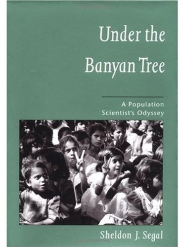دانلود کتاب Under the Banyan Tree: A Population Scientist’s Odyssey