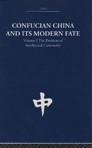 دانلود کتاب Confucian China and its Modern Fate: Volume One: The Problem of Intellectual Continuity