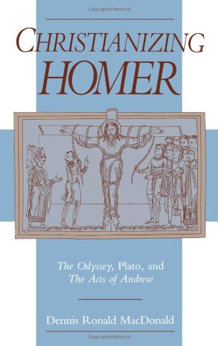 دانلود کتاب Christianizing Homer: The Odyssey, Plato, and Acts of Andrew