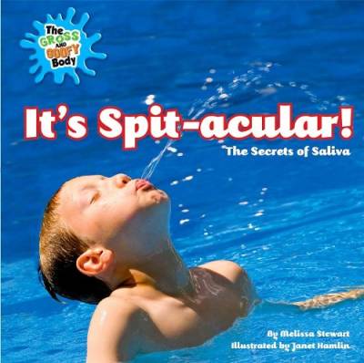 دانلود کتاب It’s Spit-acular!: The Secrets of Saliva (The Gross and Goofy Body