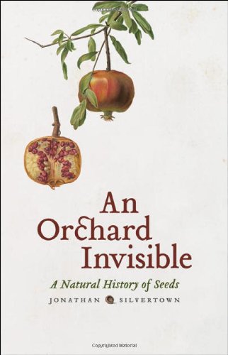 دانلود کتاب An Orchard Invisible: A Natural History of Seeds