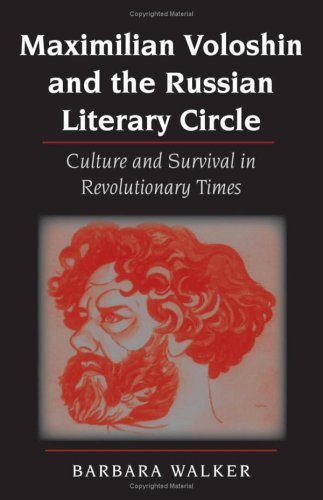 دانلود کتاب Maximilian Voloshin and the Russian Literary Circle: Culture Survival in Revolutionary Times
