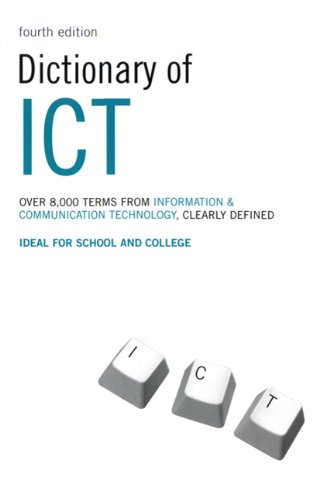 دانلود کتاب Dictionary of ICT: Information and Communication Technology (Dictionary) 4th Edition
