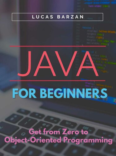 دانلود کتاب Java For Beginners: Get From Zero to Object-Oriented Programming
