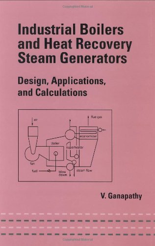دانلود کتاب Industrial Boilers and Heat Recovery Steam Generators: Design, Applications, Calculations (Mechanical Engineering (Marcell Dekker