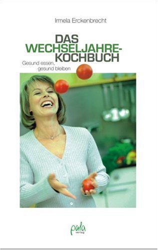دانلود کتاب Das Wechseljahre-Kochbuch: Gesund essen, bleiben
