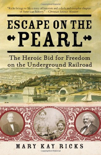 دانلود کتاب Escape on the Pearl: Heroic Bid for Freedom Underground Railroad