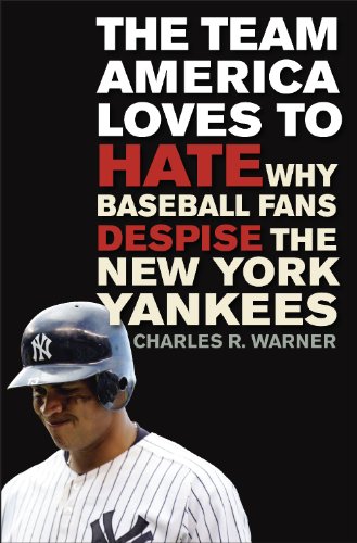 دانلود کتاب The Team America Loves to Hate: Why Baseball Fans Despise New York Yankees