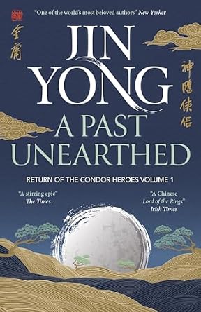 دانلود نسخه کامل کتاب زبان اصلی A Past Unearthed: Return of the Condor Heroes Volume 1 (Legends of the Condor Heroes)