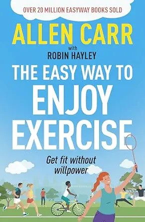 دانلود نسخه کامل کتاب زبان اصلی Allen Carr’s Easy Way to Enjoy Exercise: Get fit without willpower