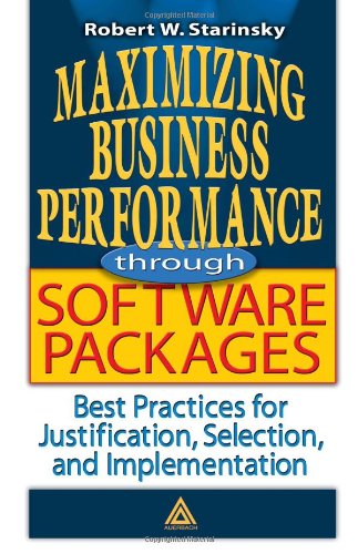 دانلود کتاب Maximizing Business Performance through Software Packages: Best Practices for Justification, Selection, and Implementat