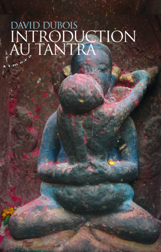 دانلود کتاب Introduction au tantra: pratiques de l’éveil coeur du quotidien