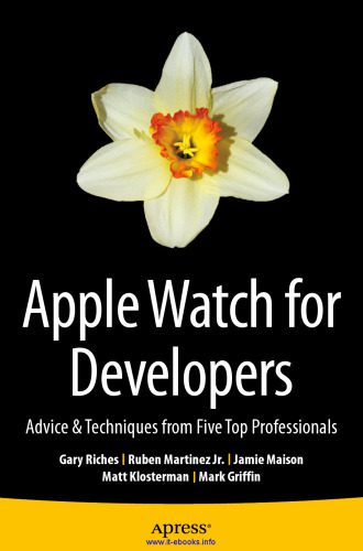 دانلود کتاب Apple Watch for Developers: Advice & Techniques from Five Top Professionals