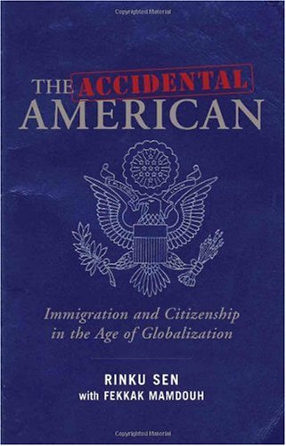 دانلود کتاب The Accidental American: Immigration and Citizenship in Age of Globalization