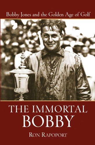 دانلود کتاب The Immortal Bobby: Bobby Jones and Golden Age of Golf