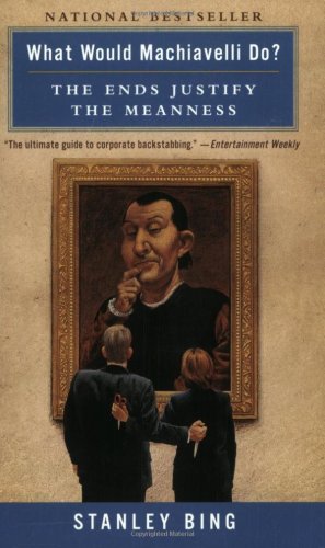 دانلود کتاب What Would Machiavelli Do? The Ends Justify Meanness