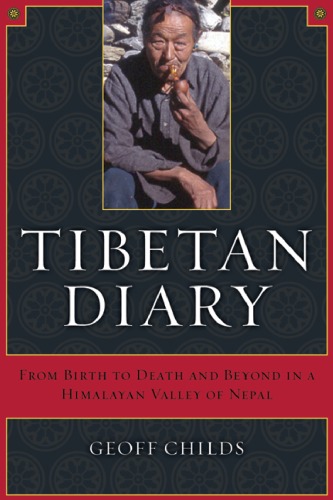 دانلود کتاب Tibetan Diary: From Birth to Death and Beyond in a Himalayan Valley of Nepal
