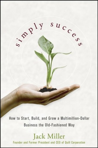 دانلود کتاب Simply Success: How to Start, Build and Grow a Multimillion Dollar Business the Old-Fashioned Way