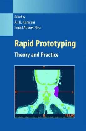 دانلود کتاب Rapid Prototyping: Theory and Practice (Manufacturing Systems Engineering Series
